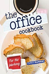 The Office Cookbook by Sharon Powell [PDF: B08CSJCL9W]