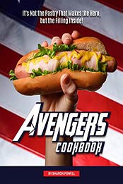 Avengers Cookbook by Sharon Powell [PDF: B08CSJLV7Q]