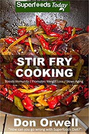 Stir Fry Cooking by Don Orwell