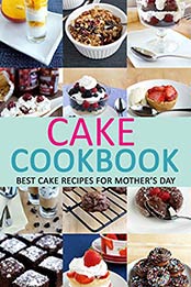 Cake Cookbook by Janice Dreese