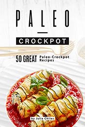 Paleo-Crockpot by Julia Chiles