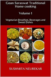 Goan Saraswat Traditional Home Cooking: Volume I by Sushmita Neurekar