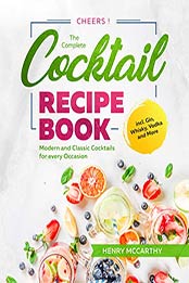 Cheers! The Complete Cocktail Recipe Book by Henry McCarthy [PDF: B08DD7GZT4]