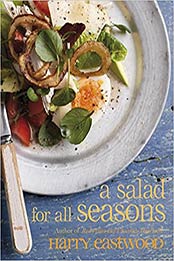 A Salad for All Seasons by Harry Eastwood