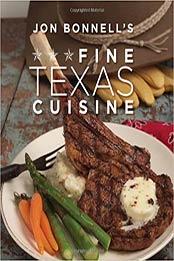 Jon Bonnell's Fine Texas Cuisine by Jon Bonnell