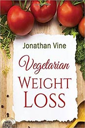 Vegetarian Weight Loss by Jonathan Vine, Hofit Carmi [PDF: 1500663174]
