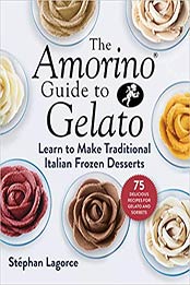 The Amorino Guide to Gelato by Stéphan Lagorce 