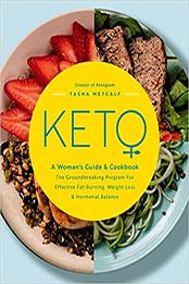 Keto: A Woman's Guide and Cookbook by Tasha Metcalf [PDF: 1592338887]