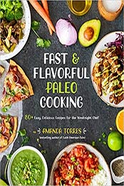Fast & Flavorful Paleo Cooking by Amanda Torres [PDF: 162414988X]