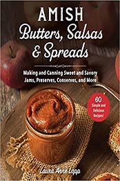 Amish Butters, Salsas & Spreads by Laura Anne Lapp