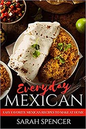 Everyday Mexican by Sarah Spencer