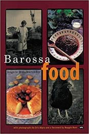 Barossa Food by Angela Heuzenroeder [PDF: 1862544611]