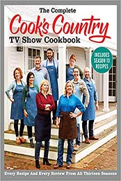 The Complete Cook's Country TV Show Cookbook Includes Season 13 Recipes by America's Test Kitchen