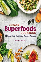 The Easy Superfoods Cookbook by Emily Cooper RD