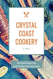 Crystal Coast Cookery by J. Hill
