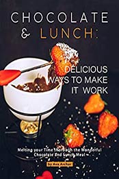 Chocolate and Lunch by Ava Archer