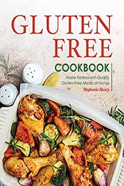 Gluten-Free Cookbook by Stephanie Sharp