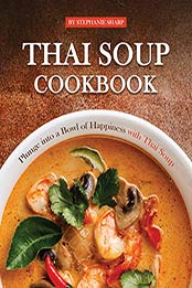 Thai Soup Cookbook by Stephanie Sharp [PDF: 9798677420825]