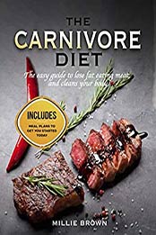 The Carnivore Diet by Millie Brown [PDF: 9798677778810]