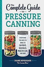 The Complete Guide to Pressure Canning by Diane Devereaux, The Canning Diva