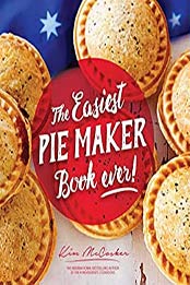 The Easiest Pie Maker Book Ever by Kim McCosker