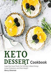 Keto Dessert Cookbook by Nancy Silverman
