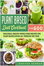 Plant-Based Diet Cookbook by Jennifer Newman