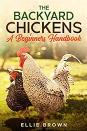 Backyard Chickens by Ellie Brown [PDF: B08GJ825XX]