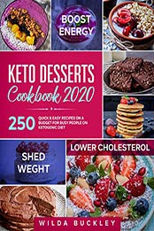 Keto Dessert Cookbook 2020 by Wilda Buckley [PDF: B08GQG6MDL]