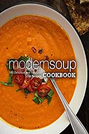 Modern Soup Cookbook by BookSumo Press [PDF: B08GYLQ96V]