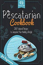 The Pescatarian Cookbook by Thomas Slow