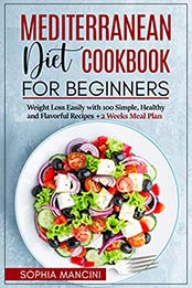 Mediterranean Diet Cookbook for Beginners by Sophia Mancini