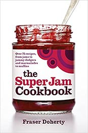 The Super Jam Cookbook by Fraser Doherty