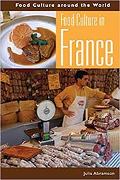 Food Culture in France by Julia L. Abramson [PDF: 0313327971]
