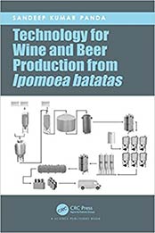 Technology for Wine and Beer Production from Ipomoea batatas by Sandeep Kumar Panda [PDF: 0367174952]