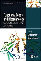 Functional Foods and Biotechnology: Sources of Functional Foods and Ingredients by Kalidas Shetty, Dipayan Sarkar [PDF: 0367435225]
