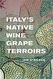 Italy's Native Wine Grape Terroirs by Ian D'Agata [PDF: 0520290755]
