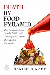 Death by Food Pyramid by Denise Minger