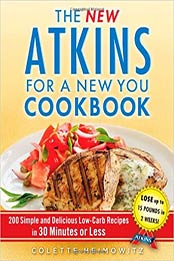 The New Atkins for a New You Cookbook by Colette Heimowitz