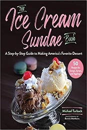 The Ice Cream Sundae Book by Michael Turback [PDF: 1510749233]