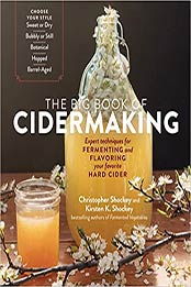 The Big Book of Cidermaking by Christopher Shockey, Kirsten K. Shockey [PDF: 1635861136]