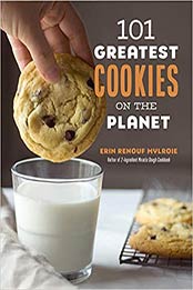 101 Greatest Cookies on the Planet by Erin Mylroie