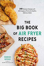 The Big Book of Air Fryer Recipes by Parrish Ritchie