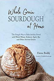 Whole Grain Sourdough at Home by Elaine Boddy