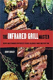 The Infrared Grill Master by Jenny Dorsey [PDF: 1646040406]