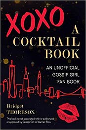 XOXO, A Cocktail Book by Bridget Thoreson