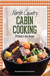 North Country Cabin Cooking by Margie Knoblauch, Mary Brubacher