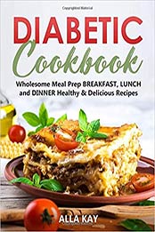 Diabetic Cookbook by Alla Kay [PDF: 1673034039]