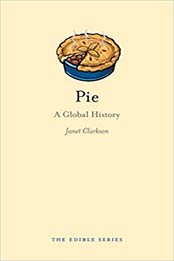 Pie: A Global History 2nd Edition by Janet Clarkson