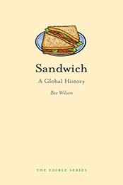 Sandwich: A Global History by Bee Wilson